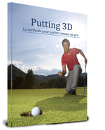 Putting 3D :La méthode pour putter comme un pro