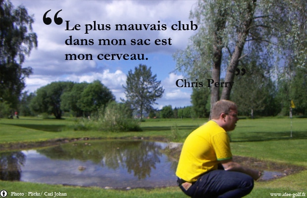 Chris Perry : le plus mauvais club dans mon sac est mon cerveau