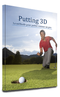 Putting 3D : La Méthode pour Putter comme un Pro