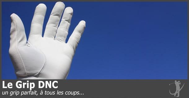 Le Grip DNC : un grip parfait à tous les coups