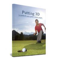 Putting 3D : La Méthode pour Putter comme un Pro