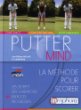 Putter Mind la méthode pour scorer au golf